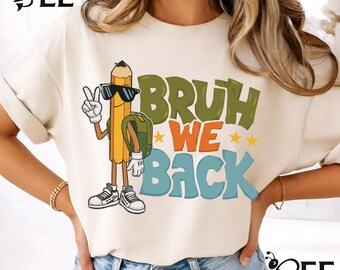 Bruh We Back PNG: Funny Teacher First Day School Pencil Design (Digital Download)