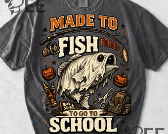Made To Fish Forced To Go To School PNG: Halloween ghost Funny Bass Fishing First Day Back To , Quote png Spooky (Digital Download)
