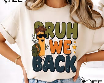 Bruh We Back PNG: Funny Teacher Pencil Quote, First Day School Graphic (Digital Download)