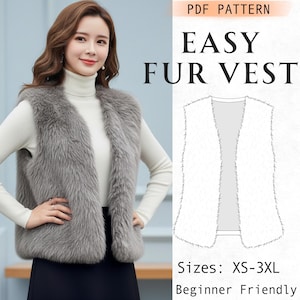 May include: A gray sleeveless fur vest worn over a white turtleneck and black skirt, accompanied by a PDF pattern illustration labeled EASY FUR VEST with sizes XS-3XL and the text Beginner Friendly, showcasing the garment design.