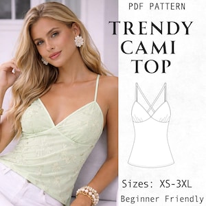 May include: A light green cami top with thin straps and a V-neckline, featuring a floral pattern. The image includes text reading PDF PATTERN TRENDY CAMI TOP, Sizes: XS-3XL, and Beginner Friendly, alongside a black and white line drawing of the top.