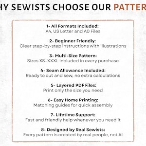 Puede incluir: Una lista titulada WHY SEWISTS CHOOSE OUR PATTERNS que detalla ocho caracter&iacute;sticas: archivos A4, US Letter y A0, instrucciones para principiantes, patrones multitala de XS a XXXL, m&aacute;rgenes de costura incluidos, archivos PDF en capas, gu&iacute;as de impresi&oacute;n, soporte de por vida y dise&ntilde;os creados por costureros reales.