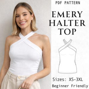 May include: A white halter top with a crisscross neckline design. The image includes text reading PDF PATTERN EMERY HALTER TOP, a line drawing of the garment, and the text Sizes: XS-3XL Beginner Friendly, showcasing the sewing pattern design.