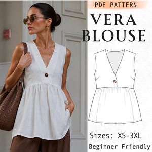 May include: A sleeveless white blouse with a deep V-neckline, a single brown button closure, and a gathered waistline. The image includes a technical line drawing of the garment labeled PDF PATTERN VERA BLOUSE with sizes XS-3XL listed.