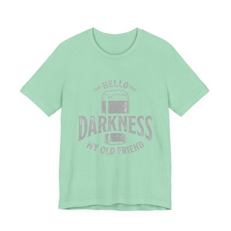 Camiseta estilo Guinness "Hola, oscuridad, mi viejo amigo" (Bella Canvas) imagen 8