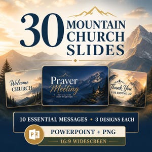 May include: A digital collection of 30 mountain church slides featuring a scenic mountain landscape background. The text includes 30 MOUNTAIN CHURCH SLIDES, 10 ESSENTIAL MESSAGES, 3 DESIGNS EACH, POWERPOINT + PNG, and 16:9 WIDESCREEN.