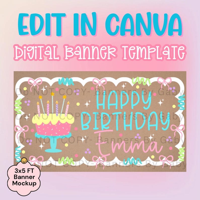May include: A digital banner template with the text "EDIT IN CANVA" and "DIGITAL BANNER TEMPLATE". The banner features a birthday cake, the words "HAPPY BIRTHDAY Emma", and a 3x5 FT banner mockup.