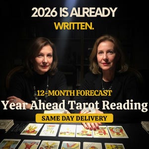 Op de afbeelding: Afbeelding van twee vrouwen met tarotkaarten. De tekst luidt: "2026 IS ALREADY WRITTEN." en "12-MONTH FORECAST Year Ahead Tarot Reading SAME DAY DELIVERY."