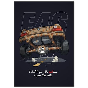 May include: Cartoon illustration of a rusty BMW car, seen from underneath, with a worried differential. Text reads "I don't fear the redline. I fear the rust." The background is dark blue with the letters "E46" in white.
