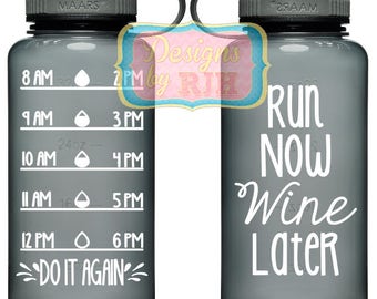 Run Now Wine Later Inspirational Personalized 34oz Tritan Sports Water Bottle with Hourly Reminder Times Breastfeeding