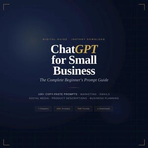 Könnte beinhalten: Ein digitaler Ratgeber mit dem Titel "ChatGPT für kleine Unternehmen" und dem Untertitel "Der komplette Anfänger-Prompt-Leitfaden". Das Cover ist dunkelblau mit weißem und goldenem Text. Es enthält Informationen zu Copy-Paste-Prompts, Marketing, E-Mails und Business Planning.