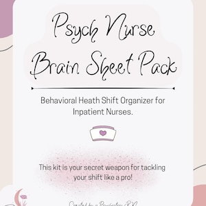 Op de afbeelding: Een witte en roze afbeelding met de tekst "Psych Nurse Brain Sheet Pack". De afbeelding bevat de tekst "Behavioral Heath Shift Organizer for Inpatient Nurses" en "This kit is your secret weapon for tackling your shift like a pro!"