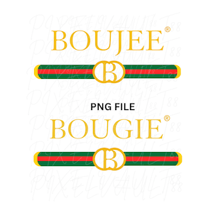 May include: A digital graphic design featuring the words "BOUJEE" and "BOUGIE" in gold, with a green and red stripe design and a gold emblem. The text "PNG FILE" is also present.