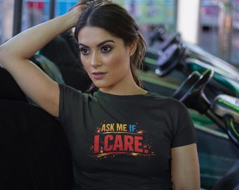 Ask Me If I Care. Spoiler: I Don't.