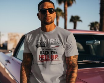 Smirk: The Kind Way to Say Back the Hell Up | Sarcastic PNG | Digital Download