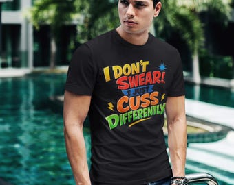 I Don't Swear. I Just Cuss Differently! - Funny Adult Humor, Digital PNG, Unisex