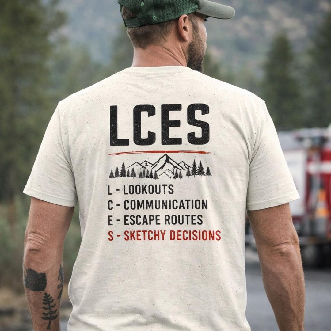 LCES Wildland Firefighter Shirt Funny, Hotshot Crew Gift, Fire Season ...