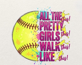 Naklejka UV DTF do softballu | Wodoodporna naklejka „Wszystkie ładne dziewczyny chodzą tak”