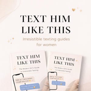Puede incluir: Dos libros titulados "TEXT HIM LIKE THIS" con el subtítulo "The Modern Girl's Guide to Irresistible Texting". Las portadas presentan un gráfico de teléfono con burbujas de texto. El fondo es beige claro con detalles dorados.