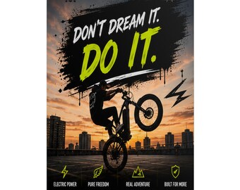 Don't Dream It Do It Poster | E Bike Stunt Wandkunst, motivierende Fahrraddruck