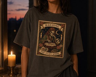 Mahjong Tarot Card Shirt The Tiles Know Skeleton Fortune Teller Comfort Colors Garment Dyed Tee Halloween Game Night Gift