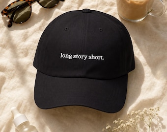 Embroidered Dad Hat Long Story Short Minimalist Quote Cap Aesthetic Women