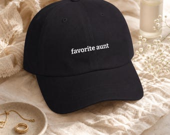 Embroidered Dad Hat Favorite Aunt Script Cotton Cap Auntie Gift