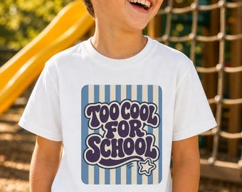 Too Cool for School Shirt Boys Toddler Youth Groovy Retro Tee Back to School Outfit Kindergarten First Grade First Day Kids Gift