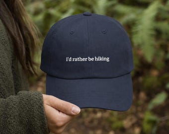 Funny Hiking Dad Hat I'd Rather Be Hiking Embroidered Cotton Cap Outdoor Trail Gift