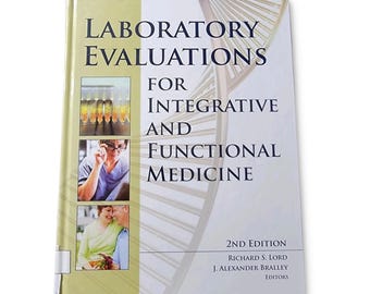 Laboratory Evaluations for Integrative and Functional Medicine