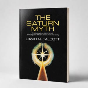 May include: A hardback book with a black cover, displaying the title "THE SATURN MYTH" in gold lettering. The subtitle reads, "A reinterpretation of rites and symbols illuminating some of the dark corners of primordial society." The author is David N. Talbott.