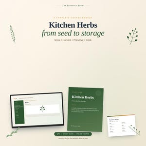 May include: An image promoting a course bundle on "Kitchen Herbs from seed to storage". It features a laptop screen, a study guide, and a card, all with a consistent design. The study guide's title is "Kitchen Herbs From Seed to Storage".