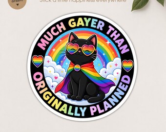 Much Gayer Than Originally Planned Sticker, Funny Black Cat LGBTQ Pride Month Sticker