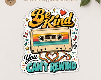 Be Kind You Can’t Rewind Sticker  Retro Cassette Tape Sticker