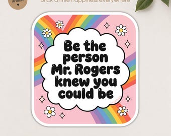 Be the Person Mr Rogers Knew You Could Be Sticker, Nostalgia Millennial Sticker, y2k TV Sticker, Motivational Water Bottle