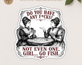 You Have Any Fucks Go Fish Sticker, Funny Adult Humor Sarcastic Sassy Snarky Quote Saying Waterproof Sticker for Water Bottle Laptop Gift