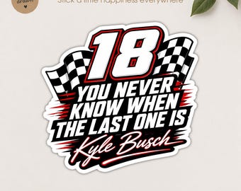 Kyle Busch 18 Memorial Vinyl Sticker , Retro Stock Motorsports Fan Gift, Waterproof die-cut vinyl stickers for laptops, water bottles.
