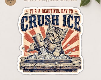 It_s A Beautiful Day To Crush Ice Sticker, Cute Funny Cat Social Justice Activism Waterproof Sticker for Water Bottle Laptop Gift