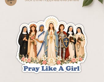 Pray Like A Girl Sticker, Catholic Female Saints Christian Women Religious Faith Waterproof Vinyl Stickers for Laptop, Water Bottle