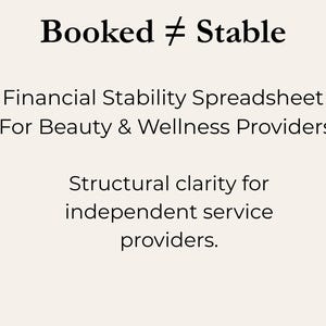 May include: Cream-coloured background with text: "Booked ≠ Stable", "Financial Stability Spreadsheet For Beauty & Wellness Providers", and "Structural clarity for independent service providers."