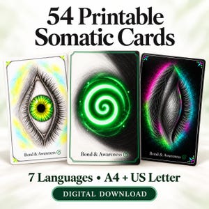 May include: A set of 54 printable somatic cards featuring the text 54 Printable Somatic Cards, 7 Languages, A4 + US Letter, Digital Download, and Bond & Awareness. The cards display illustrations of a green eye, a green spiral, and a closed eye.