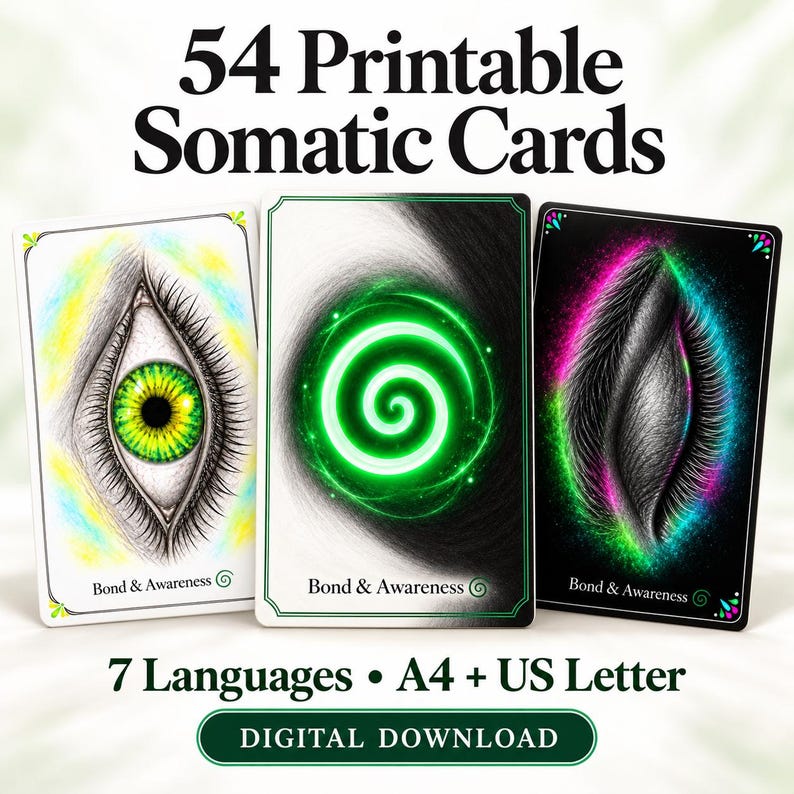 May include: A set of 54 printable somatic cards featuring the text 54 Printable Somatic Cards, 7 Languages, A4 + US Letter, Digital Download, and Bond & Awareness. The cards display illustrations of a green eye, a green spiral, and a closed eye.
