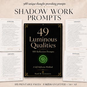 May include: A black book cover titled 49 Luminous Qualities 980 Reflection Prompts with a green spiral graphic, surrounded by four white pages of shadow work prompts labeled Altruism, Courage, Empathy, and Kindness, with 153 printable pages total.