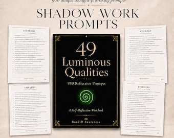 May include: A black book cover titled 49 Luminous Qualities 980 Reflection Prompts with a green spiral graphic, surrounded by four white pages of shadow work prompts labeled Altruism, Courage, Empathy, and Kindness, with 153 printable pages total.