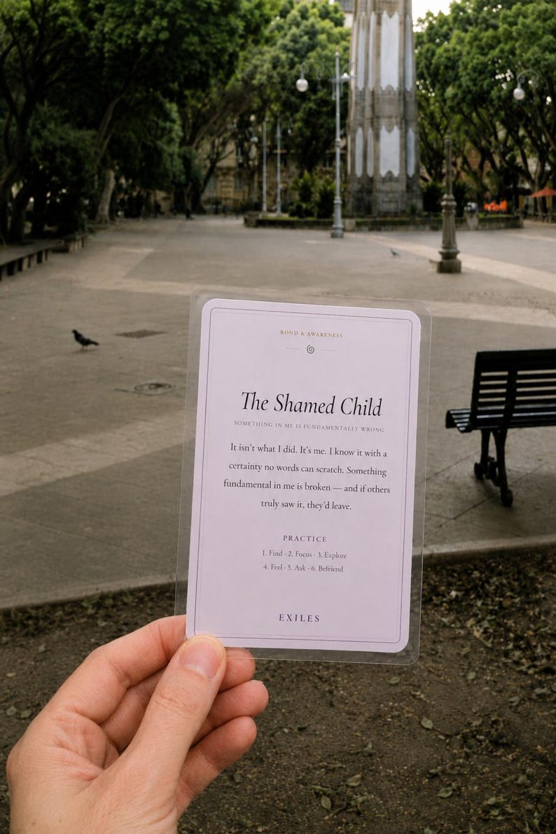 May include: A rectangular white card with black text titled The Shamed Child. The text reads: Something in me is fundamentally wrong. It isn't what I did. It's me. I know it with a certainty no words can scratch. Something fundamental in me is broken.