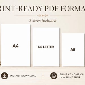 May include: Three white rectangular digital document templates labeled A4, US LETTER, and A5. The text PRINT-READY PDF FORMATS, 3 sizes included, INSTANT DOWNLOAD, and PRINT AT HOME OR IN A PRINT SHOP is displayed in dark brown lettering.