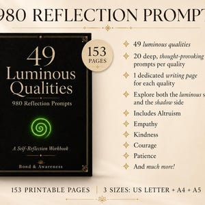 May include: A black workbook titled 49 Luminous Qualities 980 Reflection Prompts with a green spiral icon. The text lists 153 pages, 49 qualities, 20 prompts per quality, and writing pages. It notes 3 sizes: US Letter, A4, and A5 for printable pages.