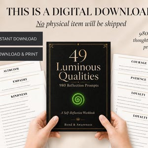 May include: A digital self-reflection workbook titled 49 Luminous Qualities with 980 reflection prompts. The black cover features gold text and a green spiral graphic. Several white pages with headings like Altruism and Courage are visible.