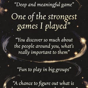 May include: A dark background with swirling white and gold accents and text. The text includes phrases like "Deep and meaningful game" and "One of the strongest games I played." Additional text describes the game's ability to help players discover values.