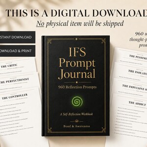 May include: A digital download IFS Prompt Journal with a black cover featuring gold text and a green spiral icon. The journal includes 960 reflection prompts, with printed pages showing titles like The Critic, The Perfectionist, and The Controller.
